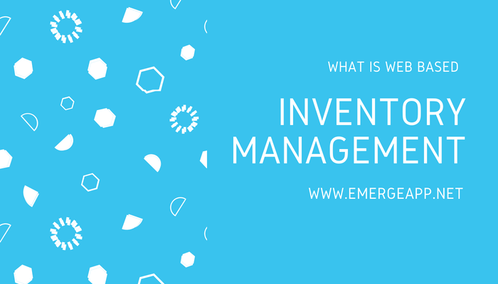 What Is Web Based Inventory Management Software Emerge App